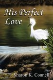 His Perfect Love by Sharon K Connell