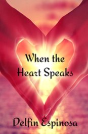 When the Heart Speaks by Delfin Espinosa